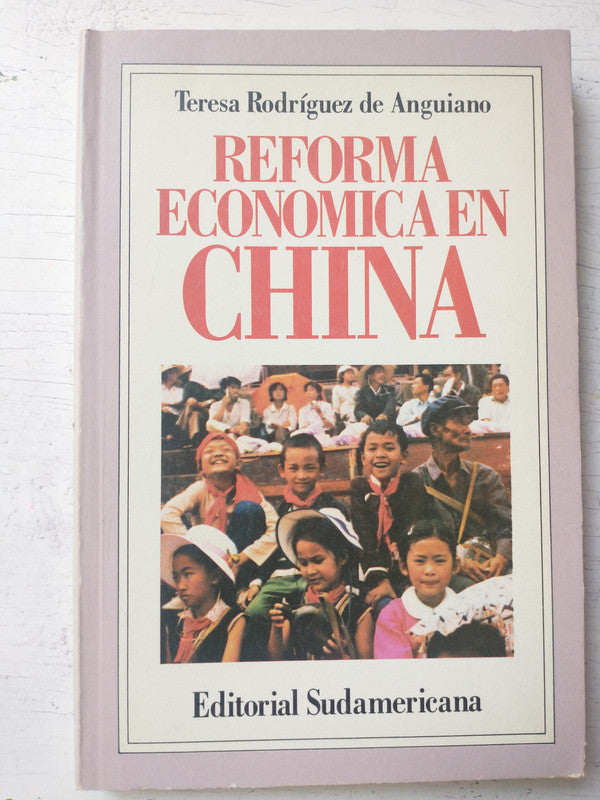 Libro usado en venta: Reforma economica en China de Teresa Rodriguez de Anguiano; editorial Sudamericana impreso en 1989 envios a todo el mundo.1