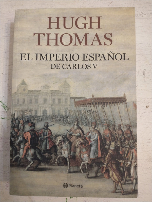 Libro usado en venta: El imperio espa?ol de Carlos V (1522-1558) de Hugh Thomas; editorial Planeta impreso en 2011 realizamos envios a todo el mundo.1