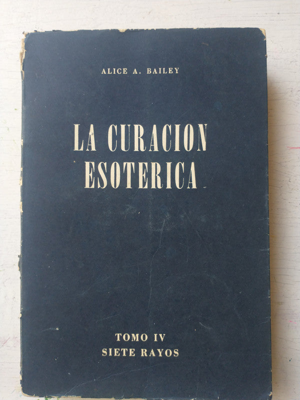 Libro usado en venta: La curacion esoterica - Tomo IV de Alice A. Bailey; editorial Kier impreso en 1964 realizamos envios a todo el mundo.1