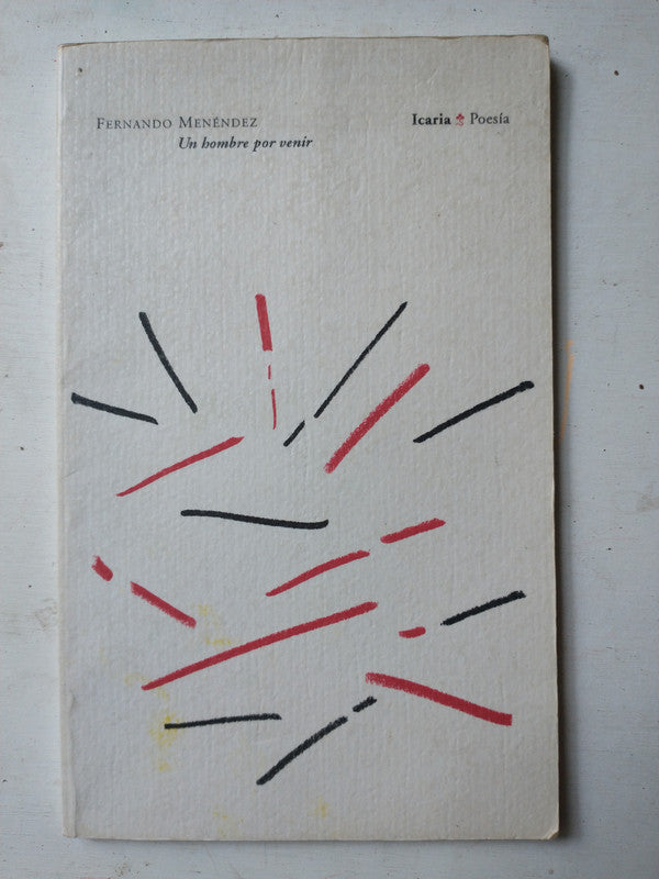 Libro usado en venta: Un hombre por venir de Fernando Menendez; editorial Icaria impreso en 2008 realizamos envios a todo el mundo.1