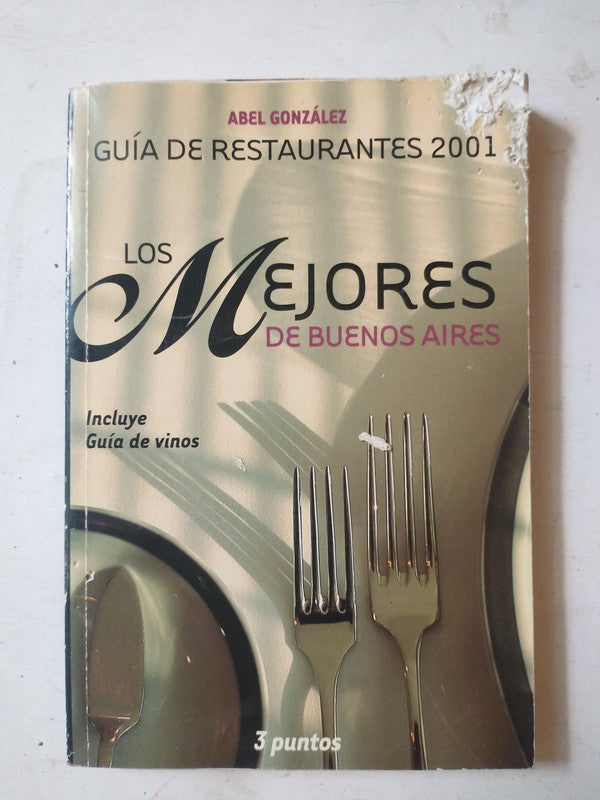 Libro usado en venta: Guia de restaurantes 2001 - Los mejores de Buenos Aires de Abel Gonzalez; editorial Ci Capital Intelectual impreso en 2001.1