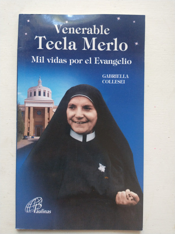 Libro usado en venta: Venerable Tecla Merlo - Mil vidas por el Evangelio de Gabriella Collesei; editorial Paulinas impreso en 2015.1