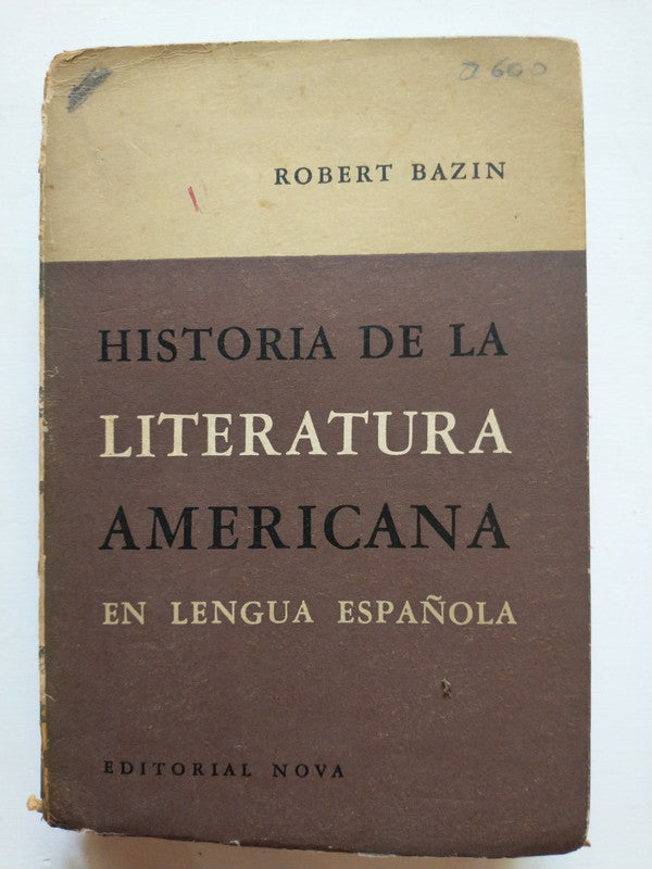Libro usado en venta: Historia de la literatura americana en lengua espa?ola de Robert Bazin; editorial Nova impreso en 1958 envios a todo el mundo.1