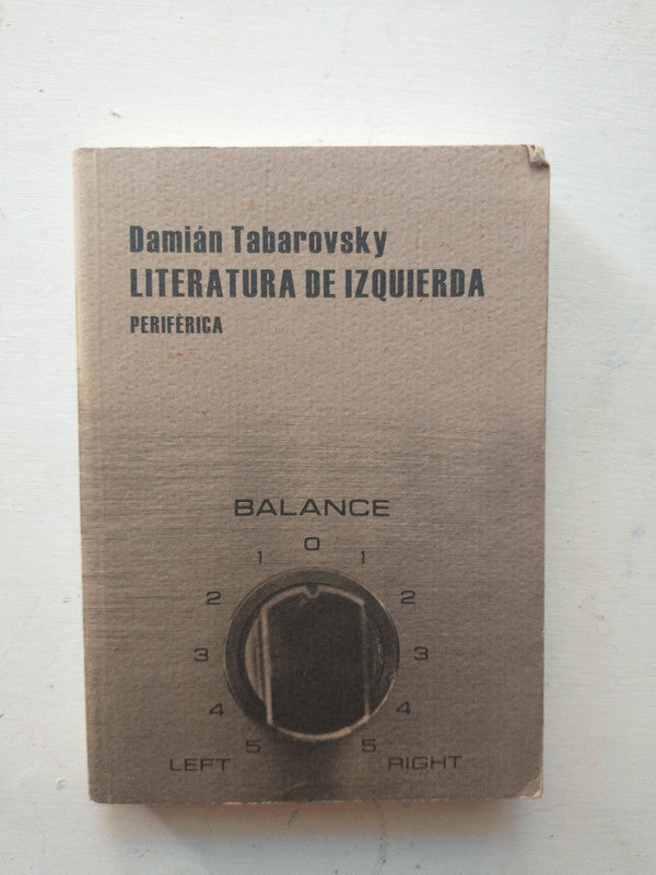 Libro usado en venta: Literatura de izquierda de Damian Tabarovsky; editorial Periferica impreso en 2010 realizamos envios a todo el mundo.1