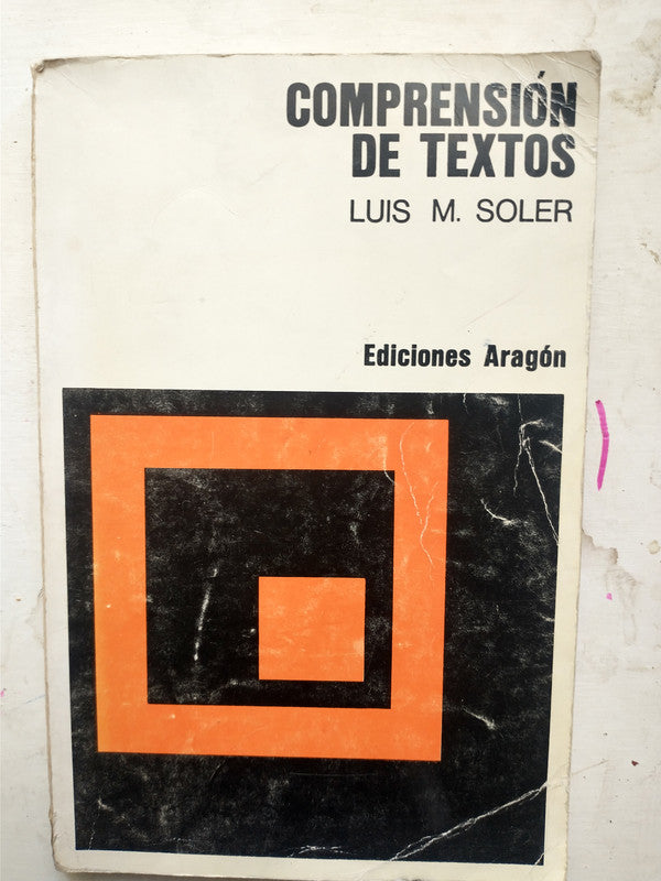 Libro usado en venta: Comprension de textos de Luis M. Soler; editorial Aragon impreso en 1977 realizamos envios a todo el mundo.1