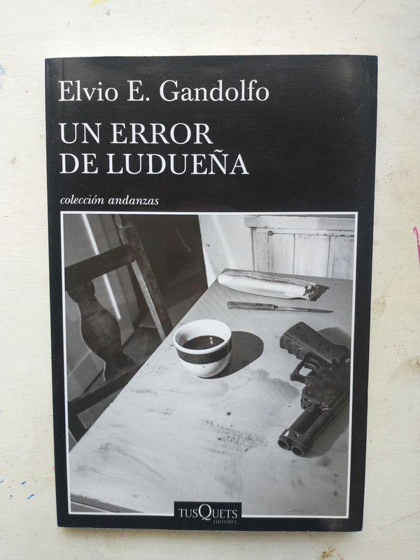 Libro usado en venta: Un error de Ludue?a de Elvio E. Gandolfo; editorial Tusquets impreso en 2022 realizamos envios a todo el mundo.1