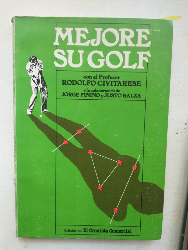 Libro usado en venta: Mejore su golf de Rodolfo Civitarese; editorial El cronista comercial impreso en 1984 realizamos envios a todo el mundo.1