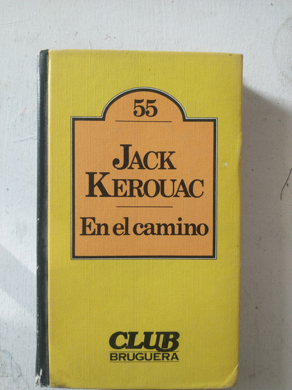 Libro usado en venta: En el camino de Jack Kerouac; editorial Bruguera impreso en 1981 realizamos envios a todo el mundo.1