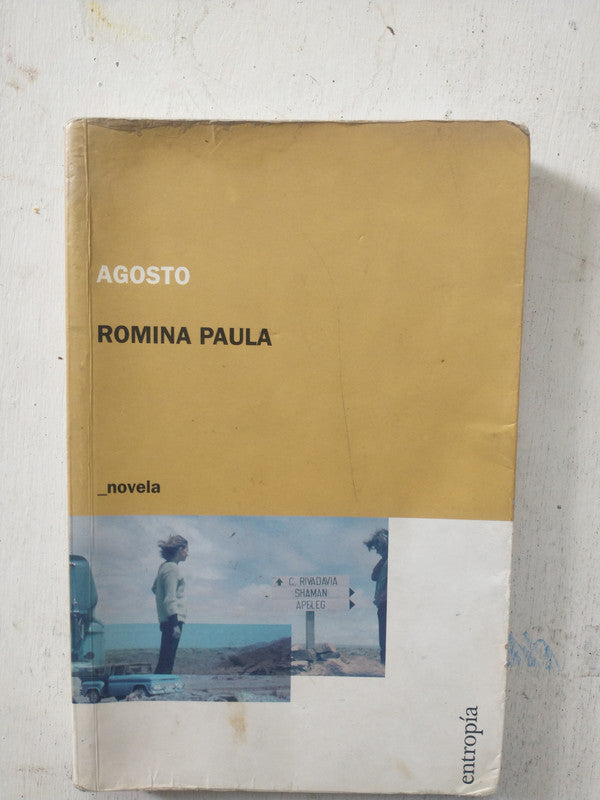 Libro usado en venta: Agosto de Romina Paula; editorial Entropia impreso en 2009 realizamos envios a todo el mundo.1