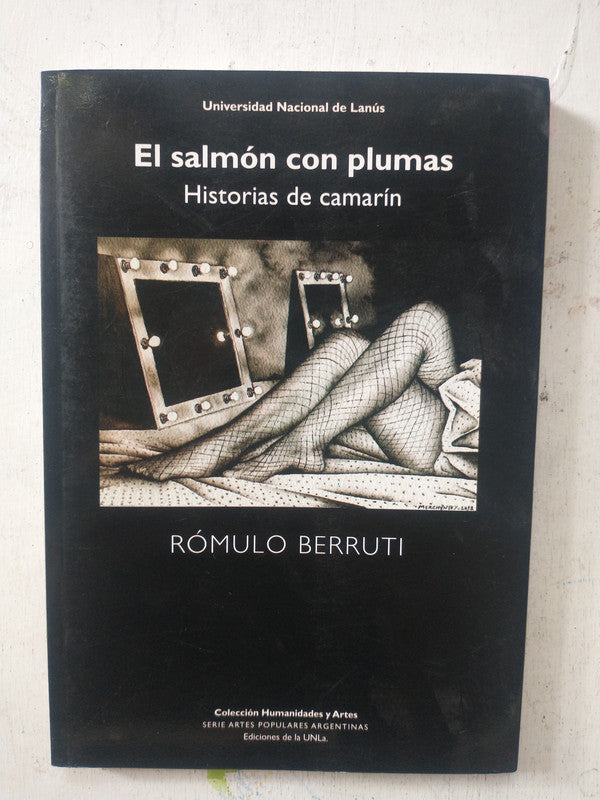 Libro usado en venta: El salmon con plumas de Romulo Berruti; editorial UNLA impreso en 2012 realizamos envios a todo el mundo.1