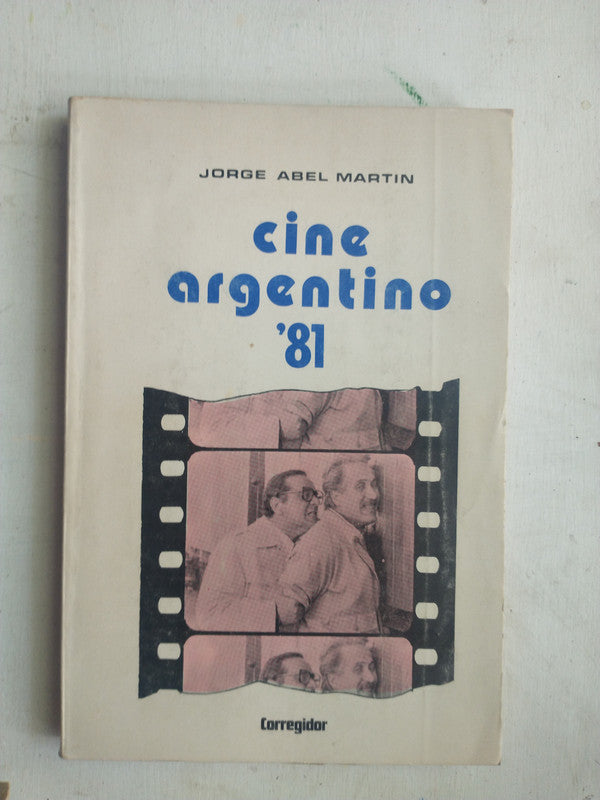 Libro usado en venta: Cine Argentino '81 de Jorge Abel Martin; editorial Corregidor impreso en 1983 realizamos envios a todo el mundo.1