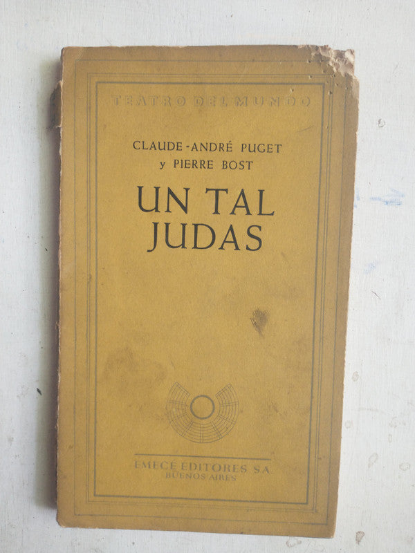 Libro usado en venta: Un tal Judas de Claude-Andre Puget - Pierre Bost; editorial Emece impreso en 1955 realizamos envios a todo el mundo.1