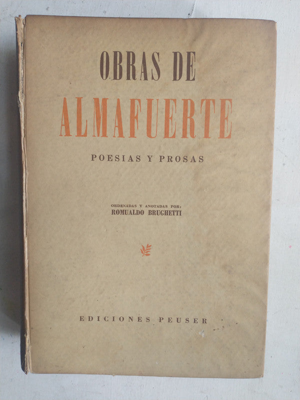 Libro usado en venta: Obras de Almafuerte - Poesias y prosas de Romualdo Brughetti; editorial Jacobo Peuser impreso en 1954 envios a todo el mundo.1