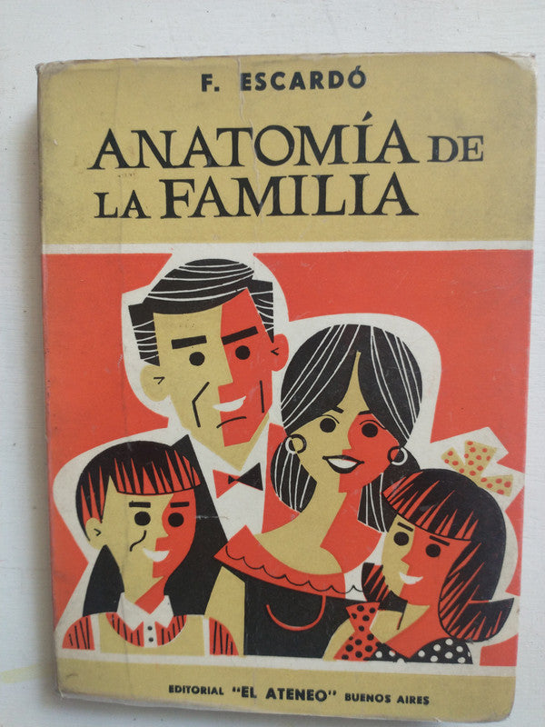 Libro usado en venta: Anatomia de la familia de Florencio Escardo; editorial El Ateneo impreso en 1968 realizamos envios a todo el mundo.1