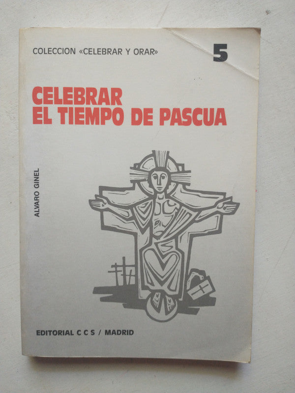Libro usado en venta: Celebrar el tiempo de Pascua de Alvaro Ginel; editorial CCS impreso en 1990 realizamos envios a todo el mundo.1
