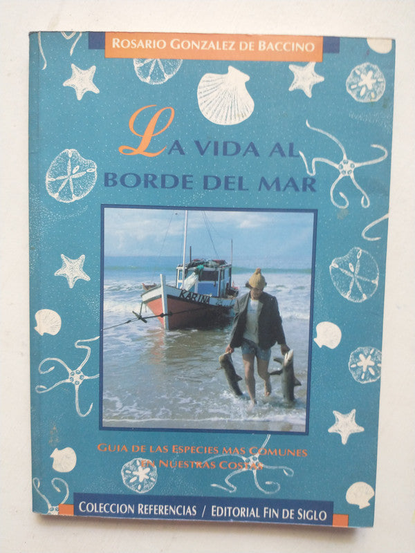 Libro usado en venta: La vida al borde del mar de Rosario Gonzalez de Baccino; editorial Fin de Siglo impreso en 1993 envios a todo el mundo.1