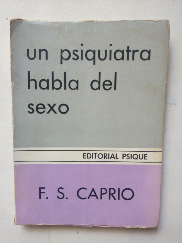Libro usado en venta: Un psiquiatra habla del sexo de Frank S. Caprio; editorial Psique impreso en 1979 realizamos envios a todo el mundo.1