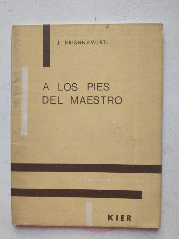 Libro usado en venta: A los pies del maestro de Jiddu Krishnamurti; editorial Kier impreso en 1981 realizamos envios a todo el mundo.1