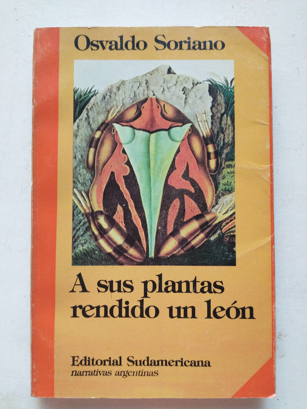 Libro usado en venta: A sus plantas rendido un le?n de Osvaldo Soriano; editorial Sudamericana impreso en 1986 realizamos envios a todo el mundo.1