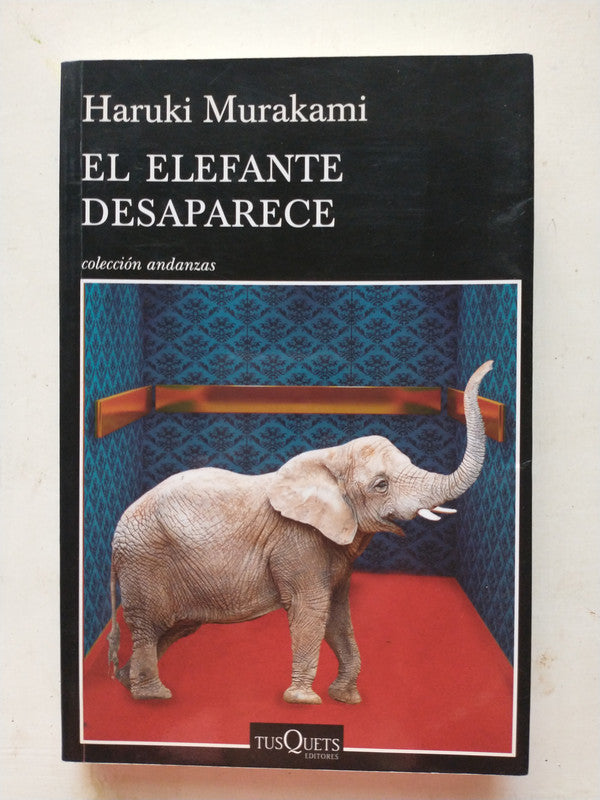 Libro usado en venta: El elefante desaparece de Haruki Murakami; editorial Tusquets impreso en 2016 realizamos envios a todo el mundo.1