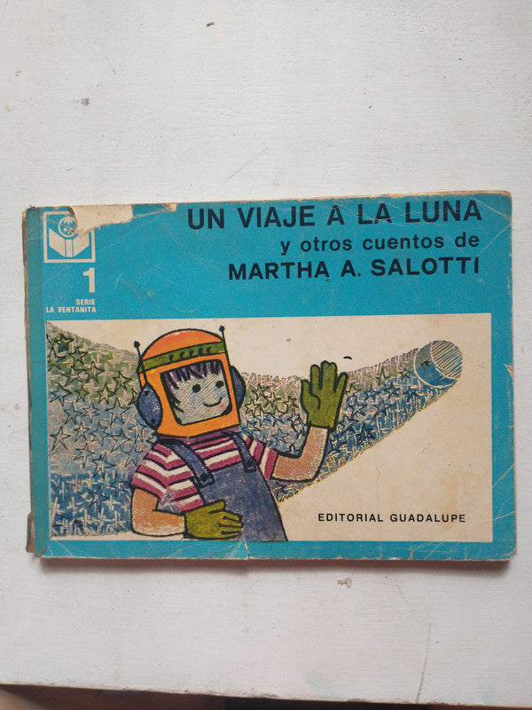 Libro usado en venta: Un viaje a la luna y otros cuentos de Martha A. Salotti; editorial Guadalupe impreso en 1974 realizamos envios a todo el mundo.1