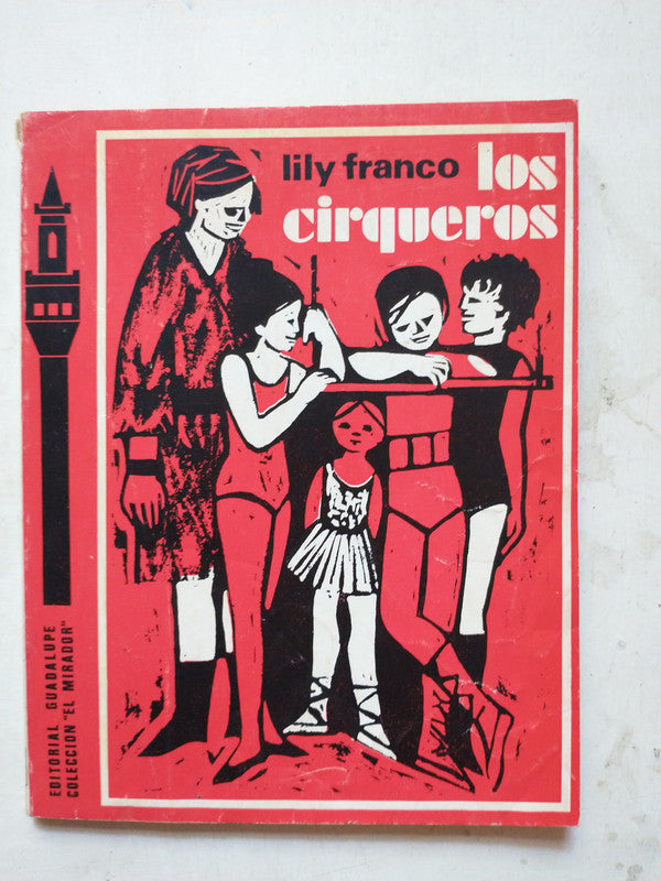 Libro usado en venta: Los cirqueros de Lily Franco; editorial Guadalupe impreso en 1977 realizamos envios a todo el mundo.1