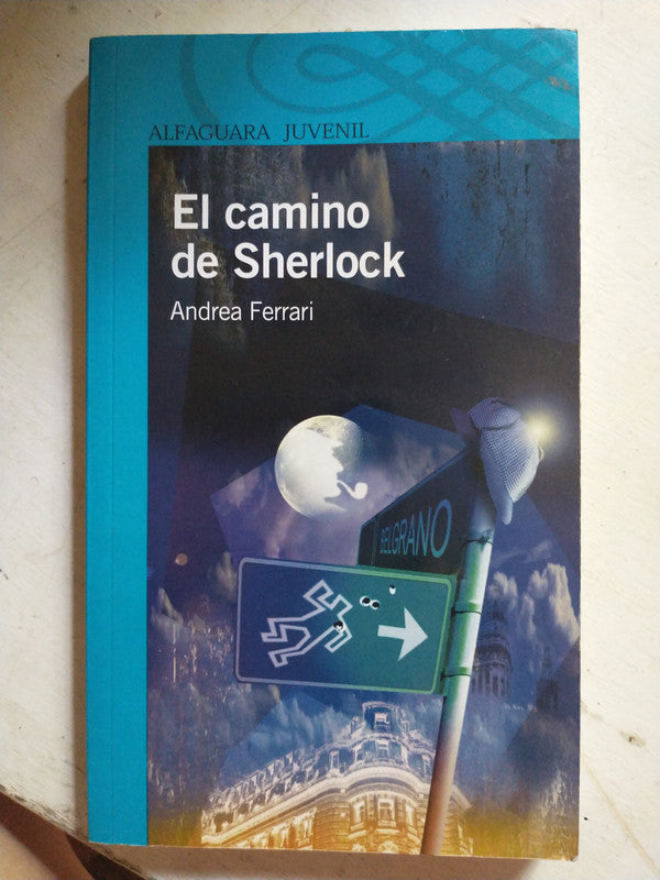 Libro usado en venta: El camino de Sherlock de Andrea Ferrari; editorial Alfaguara impreso en 2013 realizamos envios a todo el mundo.1