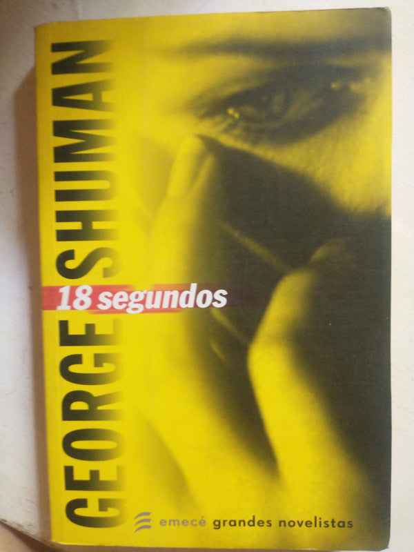 Libro usado en venta: 18 segundos de George Shuman; editorial Emece impreso en 2006 realizamos envios a todo el mundo.1