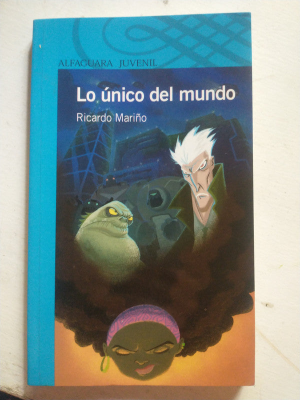 Libro usado en venta: Lo unico del mundo de Ricardo Mariño; editorial Alfaguara impreso en 2012 realizamos envios a todo el mundo.1