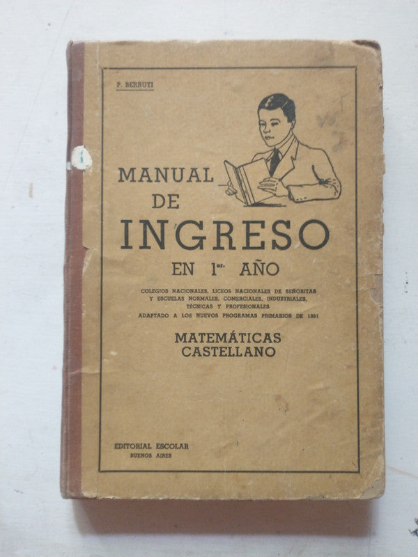 Libro usado en venta: Manual de ingreso en 1? a?o de P. Berruti; editorial Escolar impreso en 1964 realizamos envios a todo el mundo.1