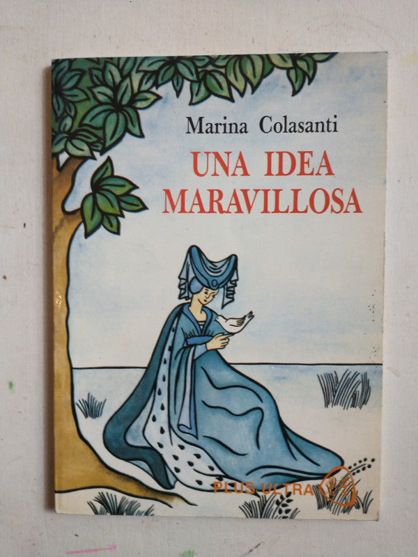 Libro usado en venta: Una idea maravillosa de Marina Colasanti; editorial Plus Ultra impreso en 1991 realizamos envios a todo el mundo.1