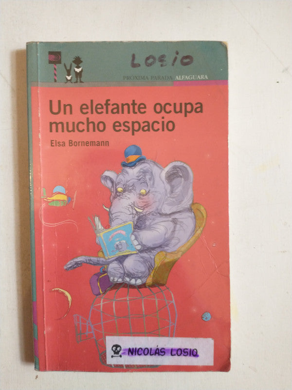 Libro usado en venta: Un elefante ocupa mucho espacio de Elsa Isabel Bornemann; editorial Alfaguara impreso en 2004 realizamos envios a todo el mundo.1
