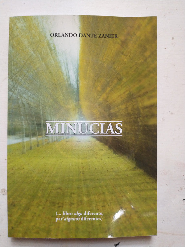 Libro usado en venta: Minucias de Orlando Dante Zanier; editorial Ediciones del Autor impreso en 2016 realizamos envios a todo el mundo.1