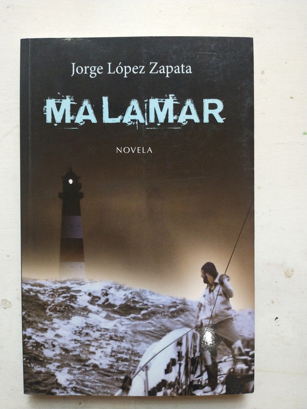 Libro usado en venta: Malamar de Jorge Lopez Zapata; editorial Bergerac impreso en 2010 realizamos envios a todo el mundo.1