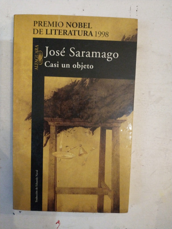Libro usado en venta: Casi un objeto de Jose Saramago; editorial Alfaguara impreso en 1998 realizamos envios a todo el mundo.1