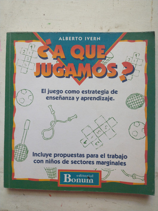 Libro usado en venta: ?A que jugamos? de Alberto Ivern; editorial Bonum impreso en 1994 realizamos envios a todo el mundo.1
