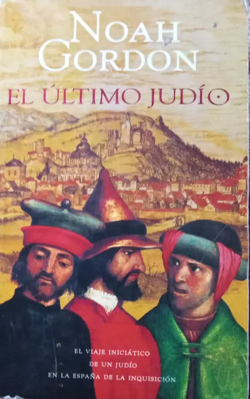 Libro usado en venta: El ultimo judio de Noah Gordon; editorial Punto de Lectura impreso en 2001 realizamos envios a todo el mundo.1
