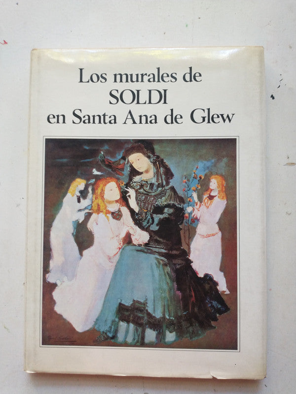 Libro usado en venta: Los murales de Soldi en Santa Ana de Glew de Manuel Mujica Lainez; editorial Marchand impreso en 1979 envios a todo el mundo.1