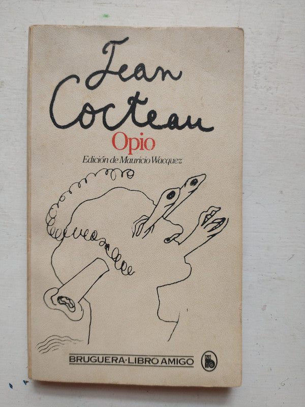 Libro usado en venta: Opio - Diario de una desintoxicaci?n de Jean Cocteau; editorial Bruguera impreso en 1983 realizamos envios a todo el mundo.1