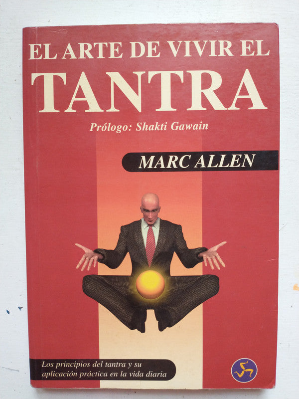 Libro usado en venta: El arte de vivir el Tantra de Marc Allen; editorial Neo Person impreso en 1997 realizamos envios a todo el mundo.1