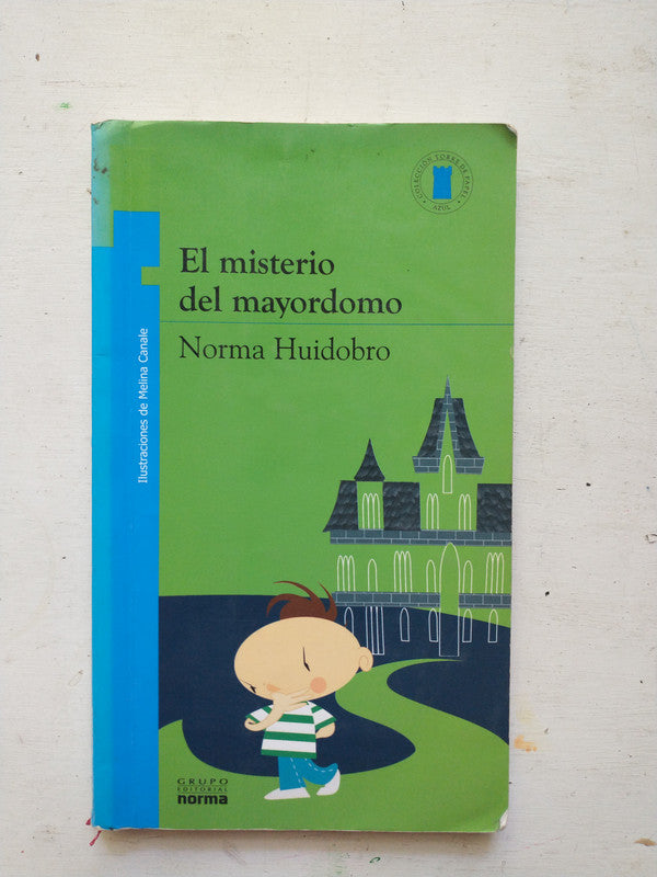 Libro usado en venta: El misterio del mayordomo de Norma Huidobro; editorial Norma impreso en 2005 realizamos envios a todo el mundo.1