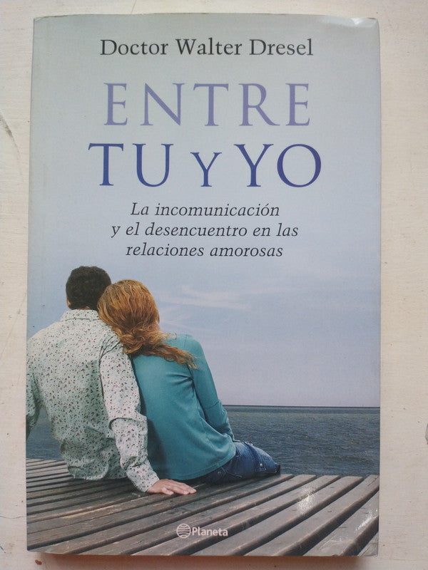 Libro usado en venta: Entre tu y yo de Walter Dresel; editorial Planeta impreso en 2004 realizamos envios a todo el mundo.1