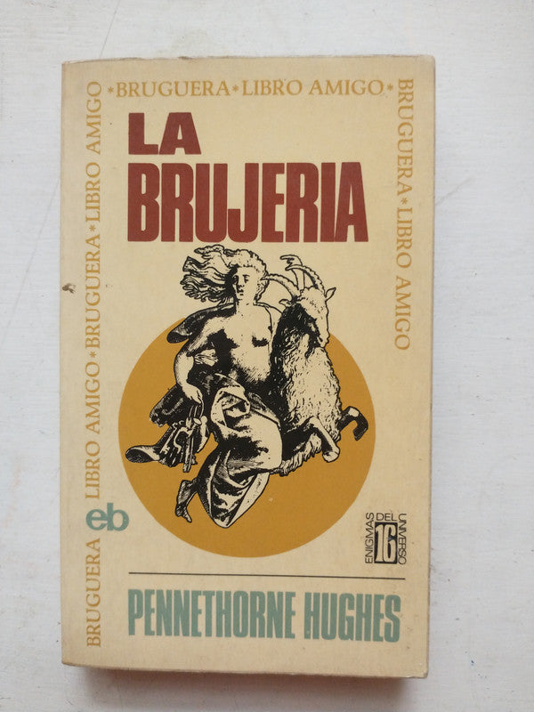 Libro usado en venta: La brujeria de Pennethorne Hughes; editorial Bruguera impreso en 1974 realizamos envios a todo el mundo.1