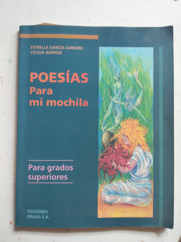 Libro usado en venta: Poesias para mi mochila de Estrella Garcia Carrero - Cecilia Giorgio; editorial Braga impreso en 1995 envios a todo el mundo.1