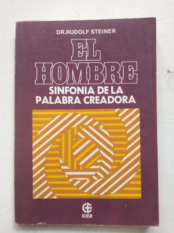 Libro usado en venta: El hombre - Sinfonia de la palabra creadora de Rudolf Steiner; editorial Kier impreso en 1989 realizamos envios a todo el mundo.1