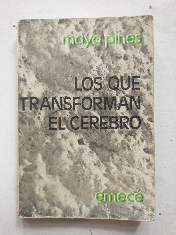 Libro usado en venta: Los que transforman el cerebro de Maya Pines; editorial Emece impreso en 1975 realizamos envios a todo el mundo.1