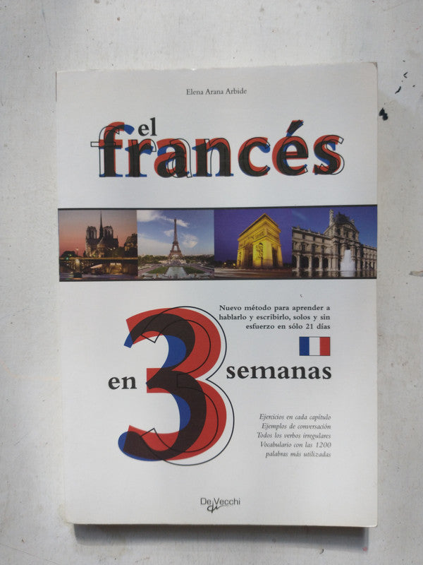 Libro usado en venta: El frances en 3 semanas de Elena Arana Arbide; editorial DeVecchi impreso en 2008 realizamos envios a todo el mundo.1