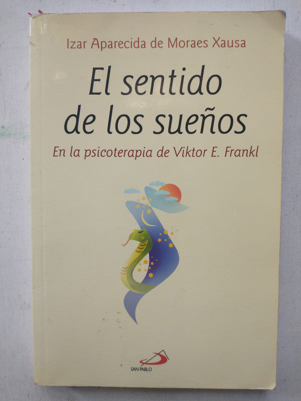 Libro usado en venta: El sentido de los sue?os de Izar Aparecida de Moraes Xausa; editorial San Pablo impreso en 2011 envios a todo el mundo.1