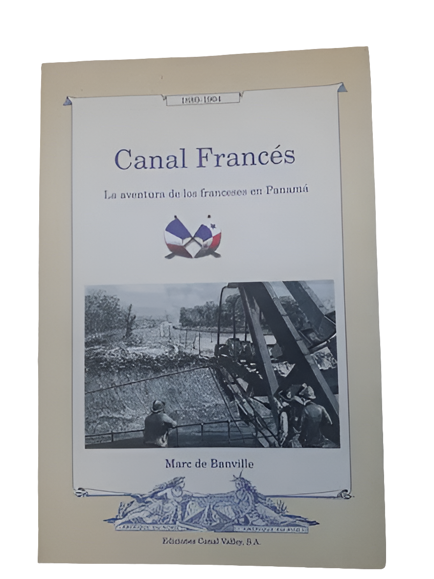 Libro usado Canal francés – La aventura de los franceses en Panamá (2005), Marc de Banville, editorial Canal Valley S.A., en venta.