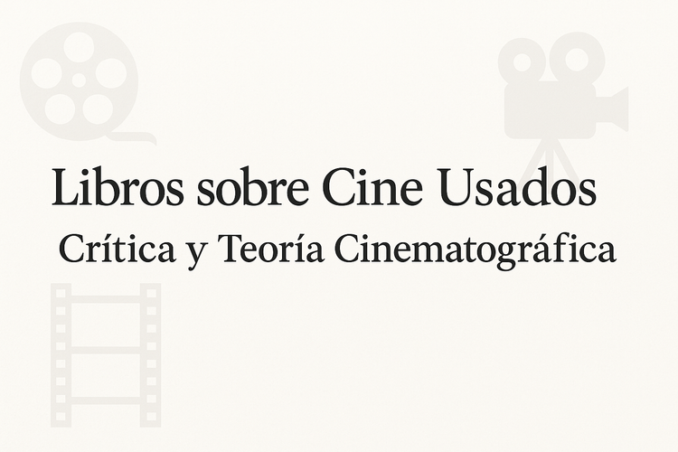 Libros sobre Cine Usados - Crítica y Teoría Cinematográfica